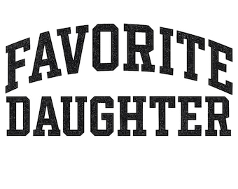 Favorite Daughter Png, Awesome Daughter png, Funny Daughter Png, Vintage Daughter Png, Gift for Daughter