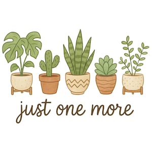 Może przedstawiać: Ilustracja pięciu roślin doniczkowych, w tym monstery i kaktusa. Doniczki są w różnych stylach i kolorach. Tekst "just one more" jest napisany pod roślinami.