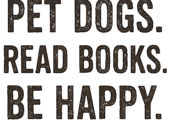 Pet Dogs Read Books Be Happy Png, Book Png, Book Lover Gift, Bookish Reading Png, Book Club Png, Bookworm Png, Librarian Png, Books and Dogs