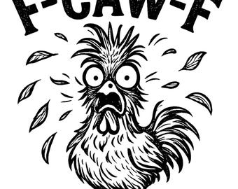 Funny F-Caw-F Chicken Png, Screaming Rooster Svg,Crazy Hen Png,Farm Animal Png,Barnyard Humor, Poultry Lover Gift, Sarcastic Chicken Rooster