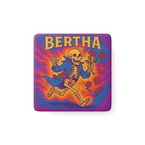 Bertha Dancing Skeleton Frig Magnet, Mug or Shirt, Psychedelic Skeleton with Roses, Grateful Dead Inspired Retro Design
