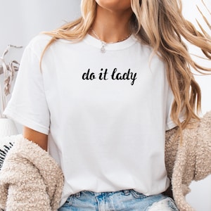 Do It Lady Viral Meme T-Shirt: Comfort Colors Trendy Tee