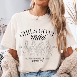 Girls Gone Mild Bachelorette Shirt: Custom Comfort Colors Tee