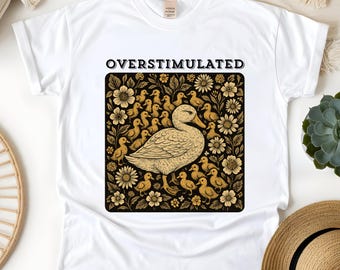 Overstimulated Duck Shirt: Comfort Colors Cottagecore Mama Tee