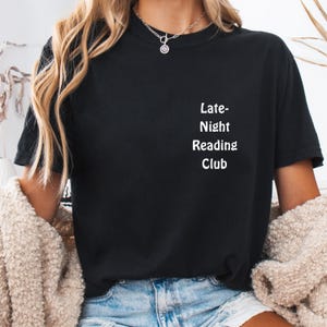 Late Night Reading Club Shirt, Book Lover Tee, Bookworm T-Shirt, Funny Book Shirt, Cozy Reading Tee, Bookish Gift, Gift for Reader