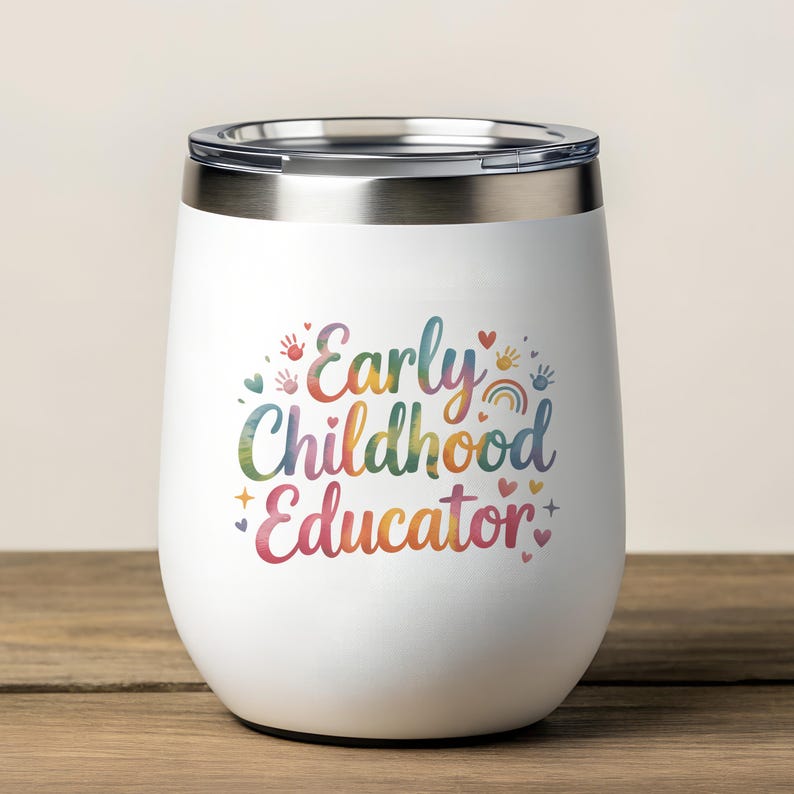 May include: A white insulated wine tumbler with a silver rim and lid. The tumbler features the text "Early Childhood Educator" in colourful, watercolour-style lettering, along with small handprints, hearts, and a rainbow design.