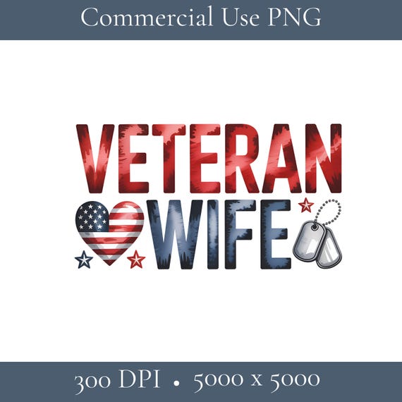 Veteran Wife PNG, Military Spouse Sublimation Design, Proud Veteran Wife Shirt Graphic, USA Army Navy Air Force Wife PNG, Patriotic Clip Art