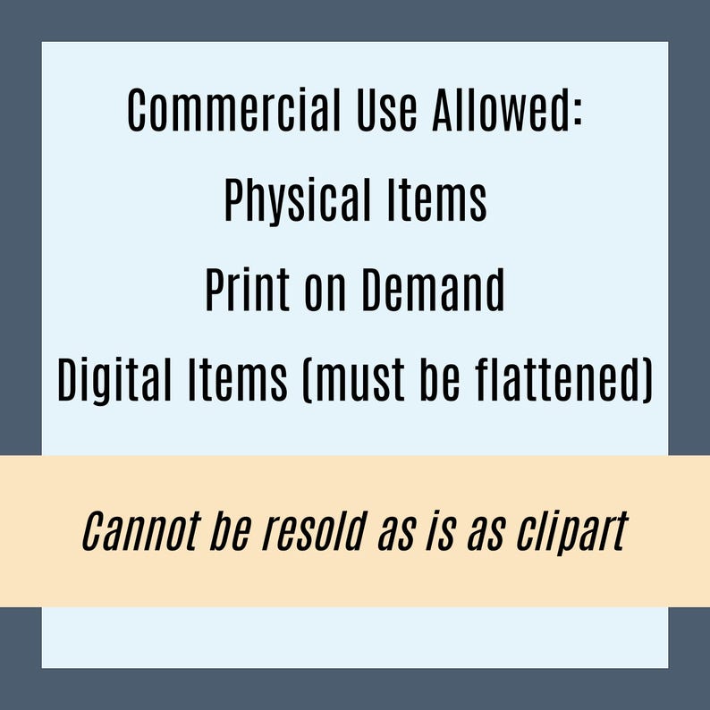 Puede incluir: Gr&aacute;fico rectangular con fondo azul claro y banner beige. El texto dice: "Commercial Use Allowed: Physical Items, Print on Demand, Digital Items (must be flattened). Cannot be resold as is as clipart."