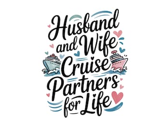 Husband and Wife Cruise Partners PNG, Couples Cruise Vacation Design, Cruise Partners for Life Sublimation, Matching Family Trip Shirt PNG