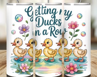 Ducks In A Row Tumbler Wrap, Funny Duck PNG Design, Cute Farm Animal Sublimation, 20 0z Skinny Tumbler, Digital Download, Cute Duck PNG