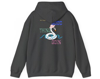 Good Thing Goin Hoodie