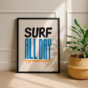 Surf Poster – &quot;Surf All Day&quot; Printable Wall Art, Surf Wall Poster, Surfing Poster, Beachy Wall Art, Surfing Print, Beach House Decor