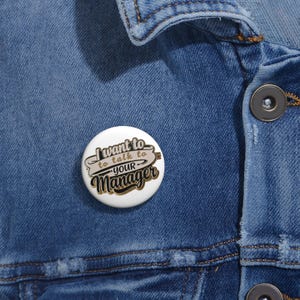 Custom Pin Buttons for Workplace Humor, Employee Gifts, Funny Badges, Manager Gifts, Office Decor, Fun Accessories