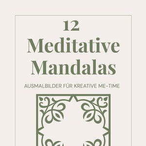 Könnte beinhalten: Ein druckbares PDF mit 12 meditativen Mandalas für kreative Me-Time. Das Cover zeigt den Text "12 Meditative Mandalas" in dunkelgrüner Schrift, zusammen mit einem dekorativen quadratischen Design und einem runden Etikett mit der Aufschrift "12 Pages Printable PDF."