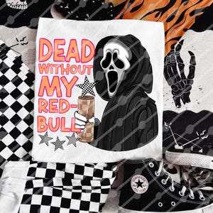 Dead without my Redbull, Custom DTF Transfer, DTF Transfers, Ready To Press