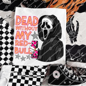 Dead without my Redbull, Custom DTF Transfer, DTF Transfers, Ready To Press