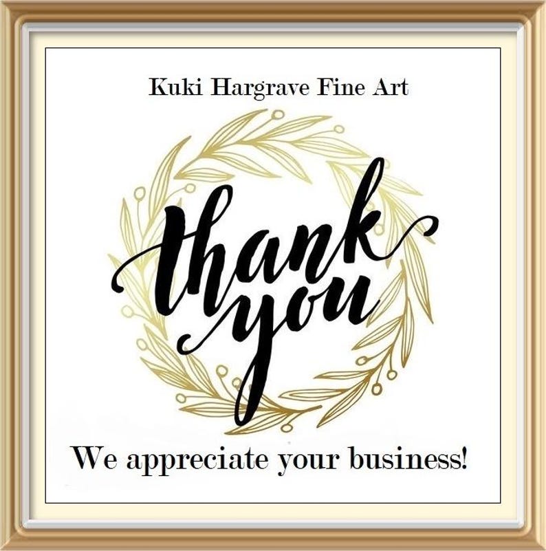 May include: A square sign in a gold frame featuring the text Kuki Hargrave Fine Art at the top and We appreciate your business! at the bottom. The center displays the words thank you in black script surrounded by a gold botanical wreath.