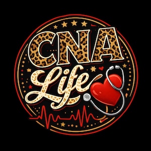 May include: A circular graphic design on a black background featuring the text CNA Life in a leopard print pattern. A red heart is positioned next to a silver stethoscope, and a red EKG heartbeat line runs along the bottom of the circular border.