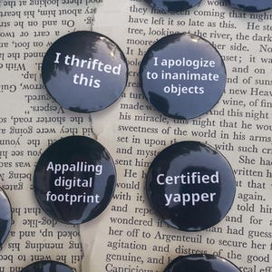 Funny silly quirky meme text badges, gift for friends, UK small buisness handmade