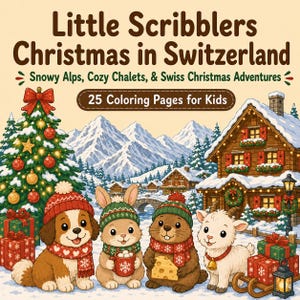 May include: A coloring book titled Little Scribblers Christmas in Switzerland featuring 25 coloring pages for kids. The cover shows a snowy mountain landscape with a decorated Christmas tree, a wooden chalet, and four cartoon animals wearing winter gear.