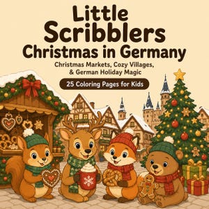 Op de afbeelding: Een kleurboekcover getiteld Little Scribblers Christmas in Germany met een eekhoorn, hert, vos en beer in een besneeuwd dorp met een kerstboom, marktkraam en de tekst 25 Coloring Pages for Kids in een bruin lettertype.