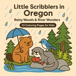 May include: A children's coloring book cover with the title "Little Scribblers in Oregon." The illustration features a bear with an umbrella, an otter holding a fish, and a blue bird. The text reads "Rainy Woods & River Wonders" and "25 Coloring Pages for Kids."