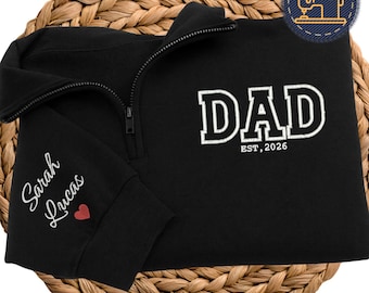 Custom Dad EST Qtr Zip Sweatshirt, Kids Name on Sleeve Embroidered Quarter Zip Sweater, Father's Day 1/4 Zip Pullover, J102