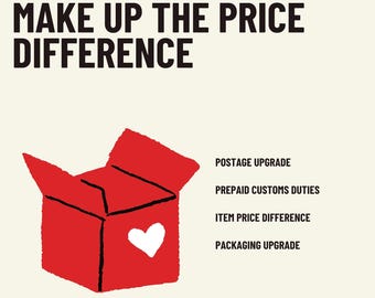 Make Up The Price Difference | Postage Upgrade | Prepaid Customs Duties | Packaging Upgrade