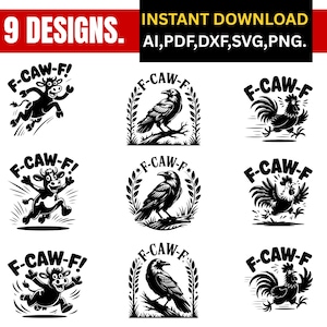 May include: Black and white digital designs featuring a cow, raven, and rooster with the text "F-CAW-F!". The image includes the text "9 DESIGNS" and "INSTANT DOWNLOAD AI, PDF, DXF, SVG, PNG."