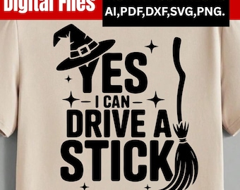 May include: Beige t-shirt with a black graphic design. The design includes a witch's hat, the words "YES I CAN DRIVE A STICK", and a broom. The words "Digital Files" and "INSTANT DOWNLOAD" are also visible.