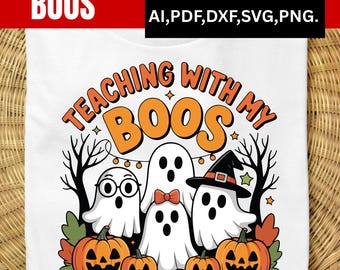 Teaching With My Boos PNG: Ghost Teacher Halloween Design (Digital Download)
