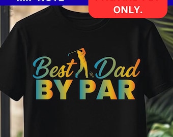 Best Dad By Par PNG, Sublimation File, Golf Shirt Graphic, Funny Dad Golfer Design