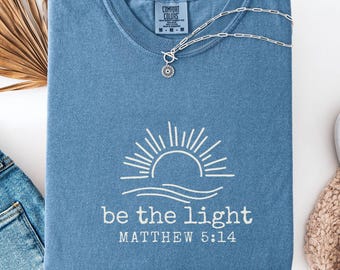 Sei das leichte Shirt, christliches Bibel-Vers-Shirt, religiöses Shirt von Comfort Colors®, Glaube-T-Shirt, Jesus-Liebhaber-T-Shirt