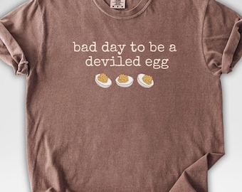 Comfort Colors® Bad Day to be a Deviled Egg Easter Shirt , Funny Thanksgiving Dinner TShirt, Sarcastic Friendsgiving T-Shirt, Food Humor Tee