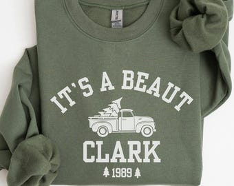 It's a Beaut Clark Sweatshirt, Griswold Christmas Sweatshirt, Funny Christmas Shirt, Christmas Vacation Shirt, Christmas Crewneck, Xmas Tee