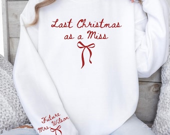 Last Christmas As A Fräulein Sweatshirt Weihnachten Braut Sweatshirt Zukünftige Frau Shirt Weihnachten Verlobte Geschenk für Braut neu verlobt zu sein