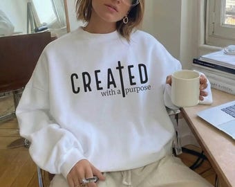 Created With A Purpose Hoodie, Trendy Christian Sweatshirt, Bible Verse Christian Apparel, Bible Quotes Shirt