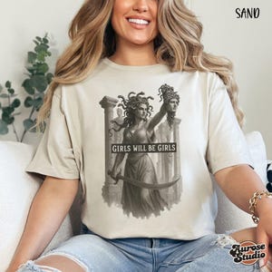 Girls Will Be Girls Shirt, Medusa with the Head of Perseus Tee, Feminist Shirt, Women&#39;s Empowerment Shirt, Feminism Shirt, Gift for Her