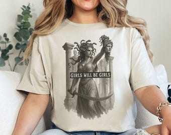Feministisches Medusa-T-Shirt: Girls Will Be Girls, Women's Empowerment