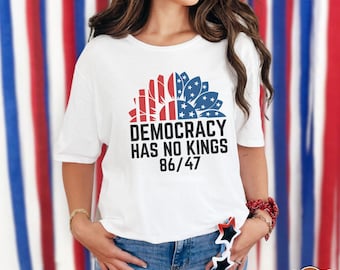 Democracy Has No Kings  Shirt, Anti Trump Tshirt, Liberal Fourth of July Shirt, Patriotic Political Statement Shirt, USA Pro Democracy Shirt