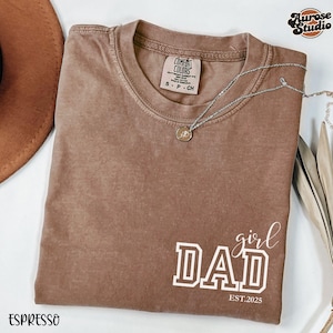 Comfort Colors® Girl Dad Est Year Shirt, Fathers Day Gifts from Daughter, Girl Dad Shirt, Birthday Gift for Daddy, Gift for New Dad,Girl Dad