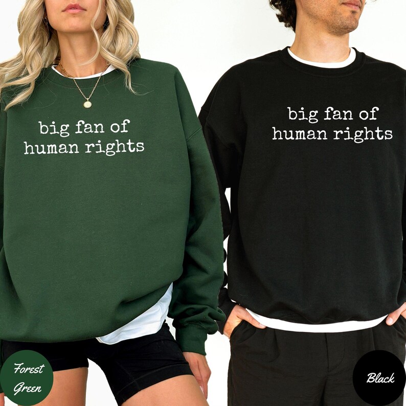 Big Fan of Human Rights Sweatshirt - Social Justice Political Tee, Activist Gift, Equality Sweatshirt, Political Protest Sweatshirt image 3