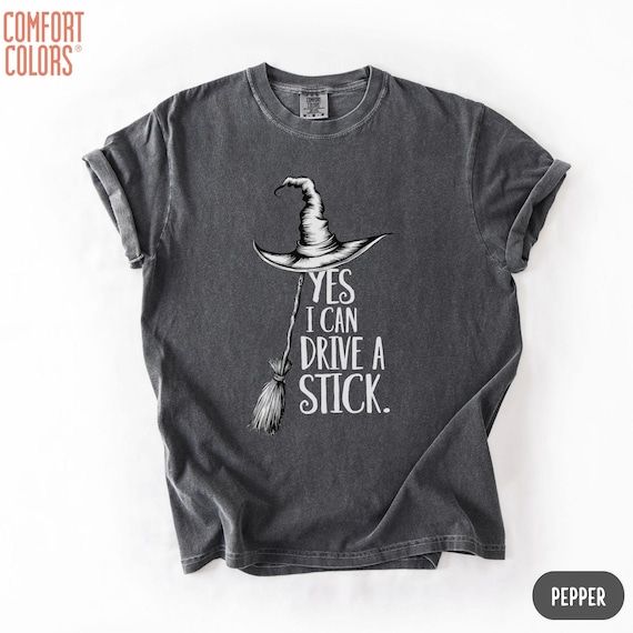 Yes I Can Drive A Stick Shirt, Comfort Colors® Funny Halloween Witch Tee for Women Spooky Party Shirt Cute Halloween Gift Top Witchy Costume