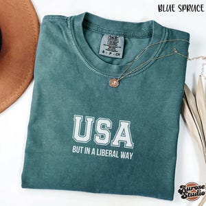 Comfort Colors Liberal 4th of July Shirt: Feminist Anti Trump Graphic Tee