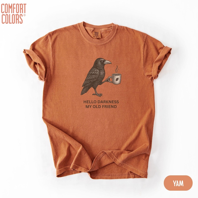 Raven Crow Hello Darkness Comfort Colors® Shirt, Crow and Coffee Halloween T-Shirt, Raven and Coffee Cup Hello Darkness My Old Friend Tshirt