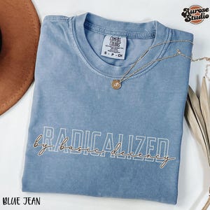 Radicalized by basic decency Comfort Colors® Shirt, Political Protest Shirt, Feminist Activist Gift, Liberal Unisex Shirt, Political Tshirts