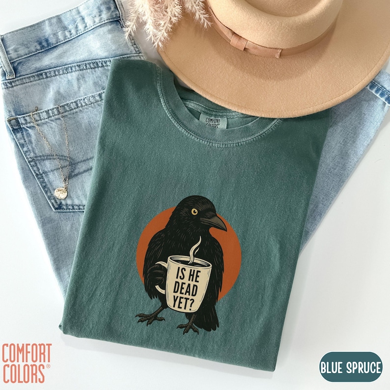 Camiseta ¿Ya está muerto?, camiseta Comfort Colors® Raven Crow Coffee, camiseta de Halloween Black Crow de protesta contra Trump, camiseta política imagen 2