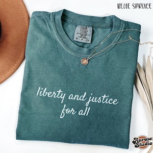 Comfort Colors Liberty And Justice For All Shirt: Activist Protest Tee
