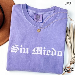 Sin Miedo Latina Comfort Colors Shirt - Hispanic Heritage Month Tee