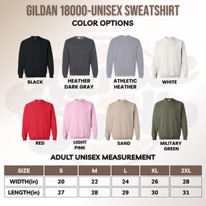 May include: A Gildan 18000 unisex sweatshirt in various colors, including black, heather dark gray, athletic heather, white, red, light pink, sand, and military green. The image also shows adult unisex measurements in inches for sizes S to 2XL.